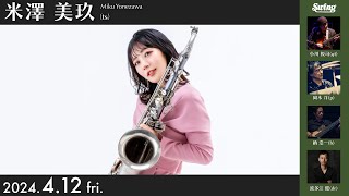 2024.4.12 fri.　sax.米澤美玖 gt.小川悦司 p.岡本洋 b.納浩一 dr.波多江健