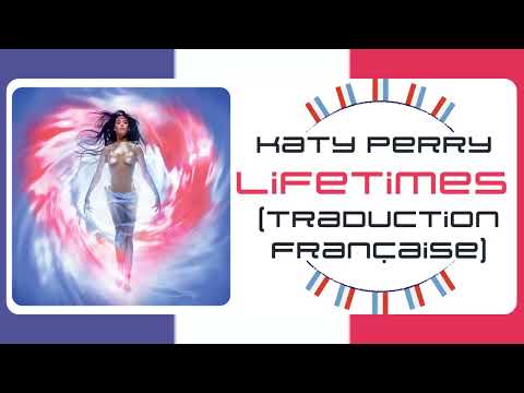 Katy Perry - Lifetimes (Traduction Française)