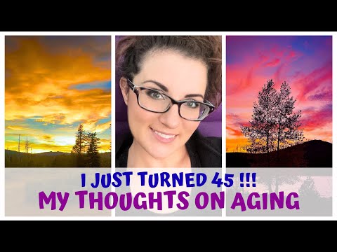 I JUST TURNED 45 • MY THOUGHTS ON AGING • RAW FOOD VEGAN