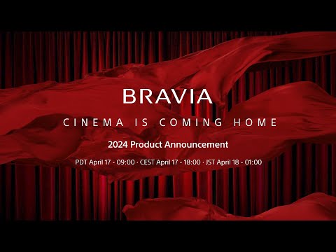 BRAVIA - New TV and Home Audio Lineup for 2024 - Final Countdown to April 17th, 2024 | Sony Official