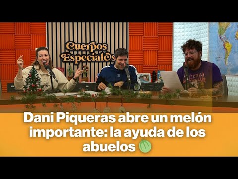 Dani Piqueras abre un melón importante: la ayuda de los abuelos 🍈