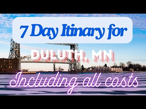 Duluth Minnesota 7 Day Trip Itinerary Including Costs and Transport - Duluth Minnesota 2024