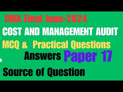 CMA FINAL COST & MANAGEMENT AUDIT JUNE 2024 | Detailed Answer | MCQ Answer #cma #icmai #live #viral