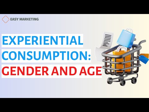 Experiential Consumption: Gender & Age