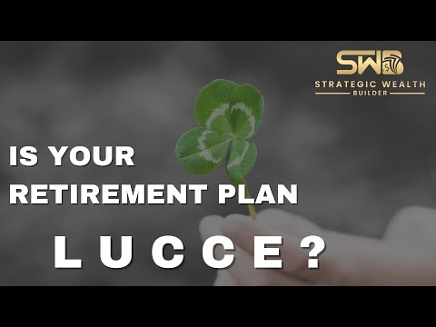 Is Your Retirement Plan L U C C E?