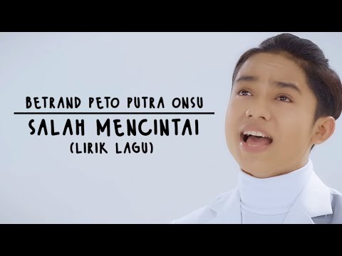 Betrand Peto Putra Onsu - Salah Mencintai (Lirik lagu)