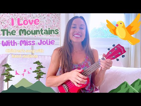 I Love The Mountains With Miss Jolie | Children’s song with hand motions