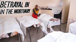 Betrayal In The Mortuary 😭😭 ( Men Can Take Any Risk When It Comes To Someone They Love ) Wait 4 It !