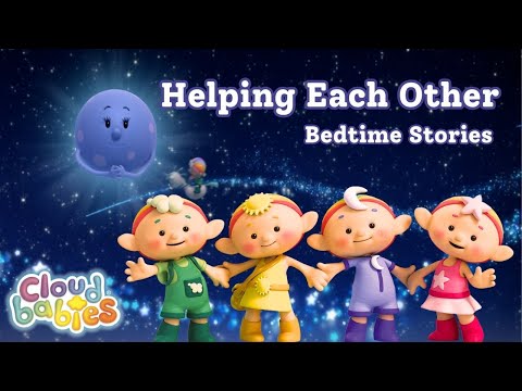 Being Helpful & Working Together 🥰 Cloudbabies Bedtime Stories #worldchildrensday