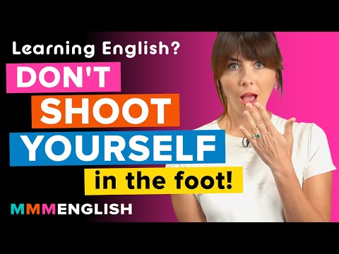 3 ways English learners shoot themselves in the foot!