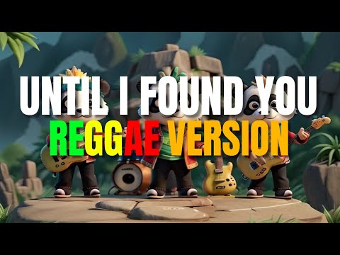 Until I Found You - Reggae Version (Stephen Sanchez / Nonoy Peña & Renz Fajardo Vocal / DJ Judaz)