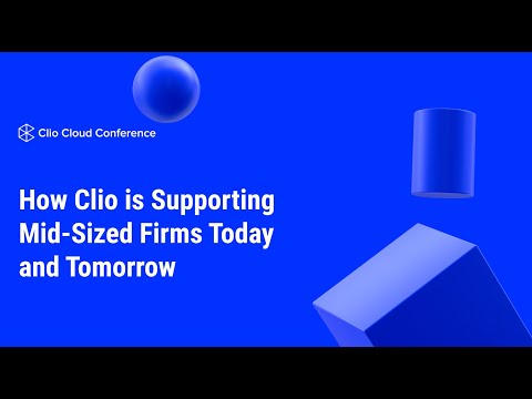 How Clio is Supporting Mid-Sized Firms Today and Tomorrow