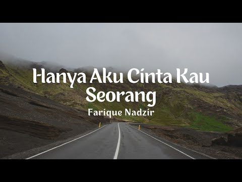 Farique Nadzir - Hanya Aku Cinta Kau Seorang (Lirik Video)