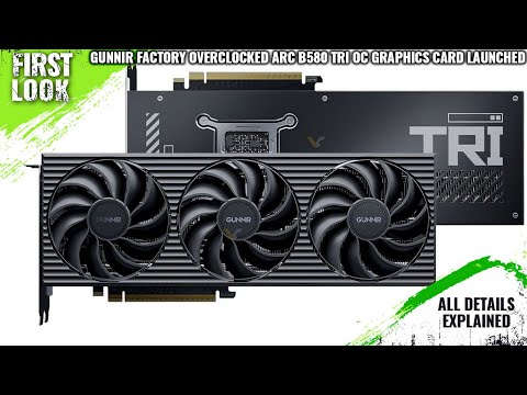 GUNNIR Arc B580 TRI Battlemage Graphics Card Launched - Explained All Spec, Features And More