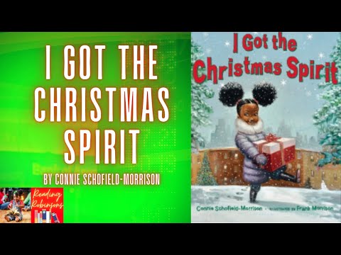 I Got The Christmas Spirit by Connie Schofield-Morrison | Read Aloud | Christmas Read Aloud