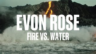 EVON ROSE - FIRE VS. WATER (Official Video)