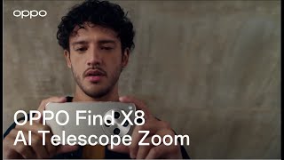 OPPO Find X8 | AI Telescope Zoom