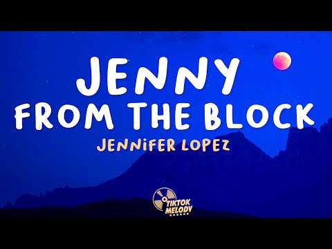 Jenny From The Block - Jennifer Lopez (Lyrics)