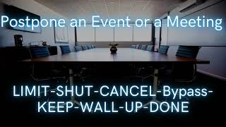 Switchwords to Postpone an Event or a Meeting - LIMIT-SHUT-CANCEL-Bypass-KEEP-WALL-UP-DONE