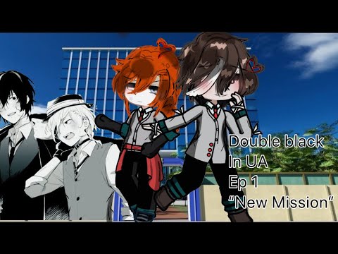 \\”A New Mission”//||Double Black/Soukoku In UA|||Ep 1||||(Inspired)