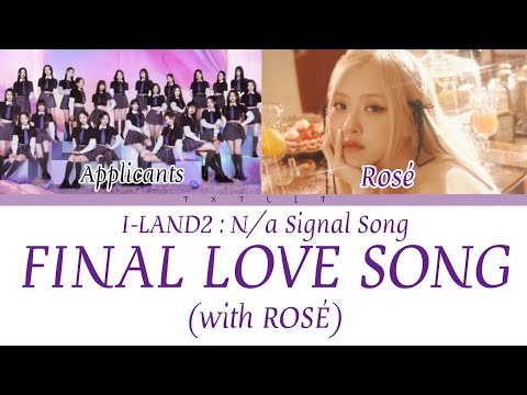 [I-LAND2] 'FINAL LOVE SONG with ROSÉ' || Color Coded Lyrics (Han/Rom) 가사