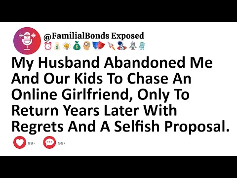 My Husband Abandoned Me And Our Kids To Chase An Online Girlfriend, Only To Return Years Later With