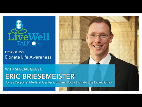 Ep. 253 - LiveWell Talk On...Donate Life Awareness (Eric Briesemeister)