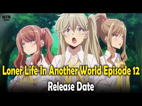 Loner Life In Another World Episode 12: Release date and where to stream