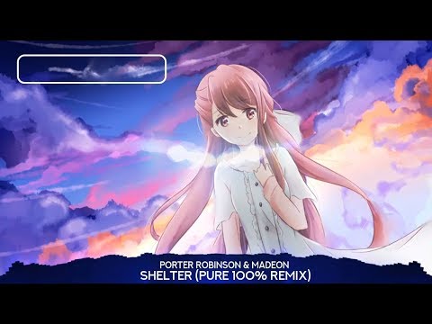 Porter Robinson & Madeon - Shelter (Pure 100% Remix)