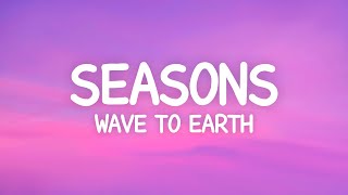 wave to earth - seasons (Lyrics)