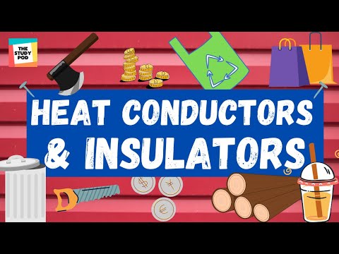 HEAT CONDUCTORS AND INSULATORS | SCIENCE | The Study Pod