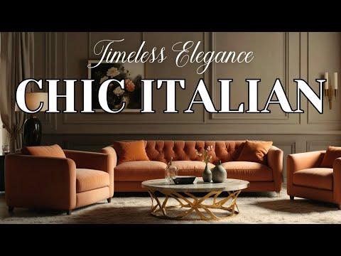 Chic Italian Interior Design Ideas | Elevate Your Home with Timeless Elegance