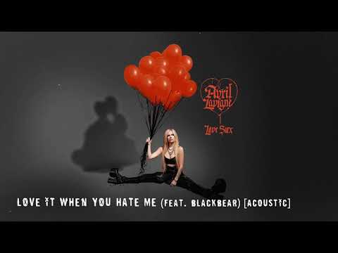 Avril Lavigne - Love It When You Hate Me (feat. blackbear) [Official Audio]