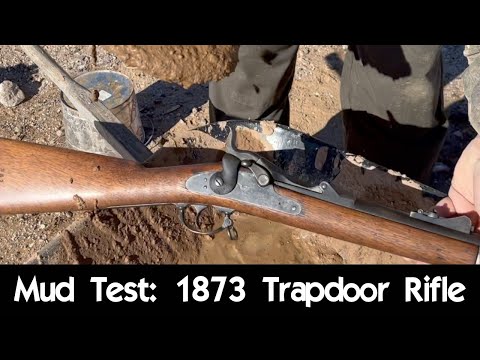 Mud Test: 1873 Springfield Trapdoor Rifle