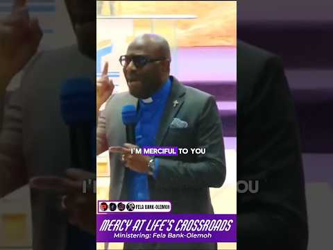 Mercy At Life’s Crossroads - Part 1 || Fela Bank-Olemoh