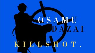 OSAMU DAZAI | KILLSHOT「EDIT/AMV」