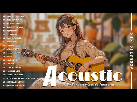 Best Acoustic Songs Collection - Acoustic Guitar Covers Of Popular Songs - Chill Acoustic Love Songs