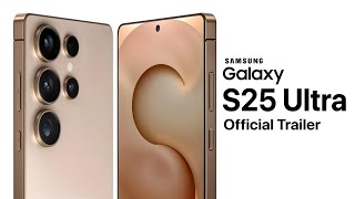 Samsung Galaxy S25 Ultra Trailer Release Date & Price