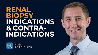 Renal Biopsy Indications & Contraindications | BackTable Clips