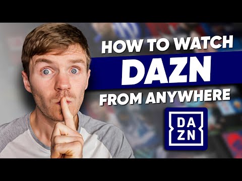 How to watch DAZN From Anywhere - Best DAZN VPN