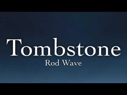 Rod Wave - Tombstone (lyrics)