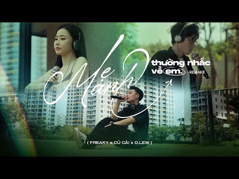 FREAKY - MẸ ANH THƯỜNG NHẮC VỀ EM (ft. @olewthichhat ,  Củ Cải, @cm1x ) | MV REMAKE