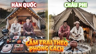 PHD | Cắm Trại Phong Cách Hàn Quốc Vs Phong Cách Châu Phi | Camping Korea Vs Camping Africa