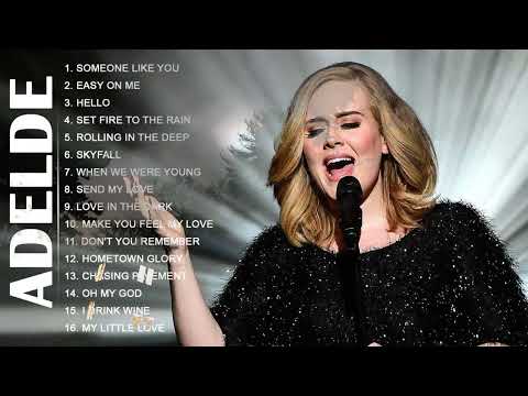 ADELE Playlist 2024 - Best Songs Collection Full Album - The Best Of ADELE - Greatest Hits