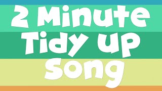 2 Minute Tidy Up Song