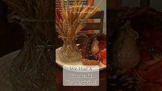 Thanksgiving 2024 Recap - We Had a Wonderful Thanksgiving & Hope You Did Too!