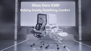 【On Sale】Sihoo Doro S300 Ergonomic Office Chair——Defying Gravity, Redefining Comfort