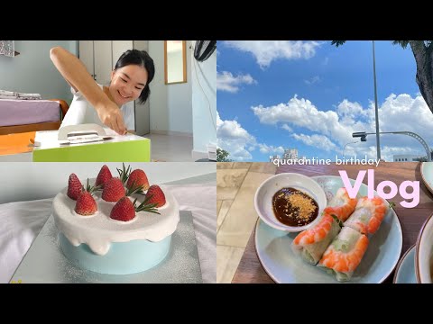 VLOG🎂self-quarantine in Singapore/ birthday alone👧🏻/life update🌻