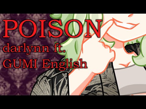 『darlynn ft. GUMI』 Poison 『VOCALOID Original』