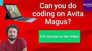 Avita Magus 2 in 1 Laptop Review | Can you do coding on Avita Magus?